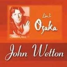 John Wetton : Live In Osaka